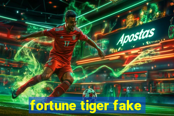 fortune tiger fake